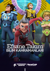 EFSANE TAKIM: BİLİM KAHRAMANLARI